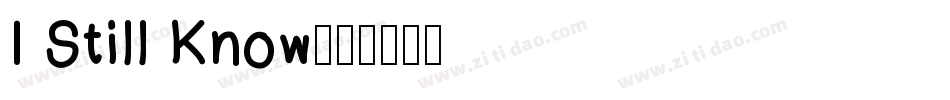 I Still Know字体转换